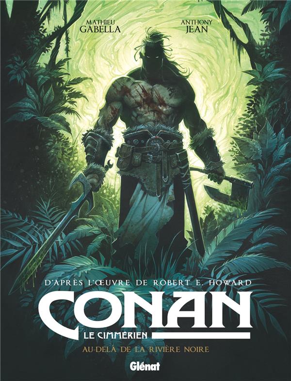 GABELLA MATHIEU - CONAN LE CIMMERIEN - AU-DELA DE LA RIVIERE NOIRE GABELLA MATHIEU - CONAN LE CIMMERIEN - AU-DELA DE LA RIVIERE NOIRE
